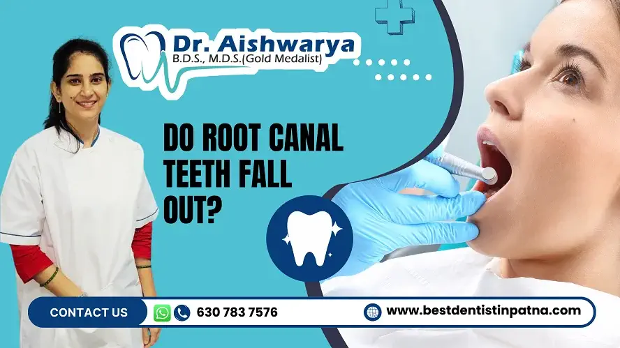 do root canal teeth fall out