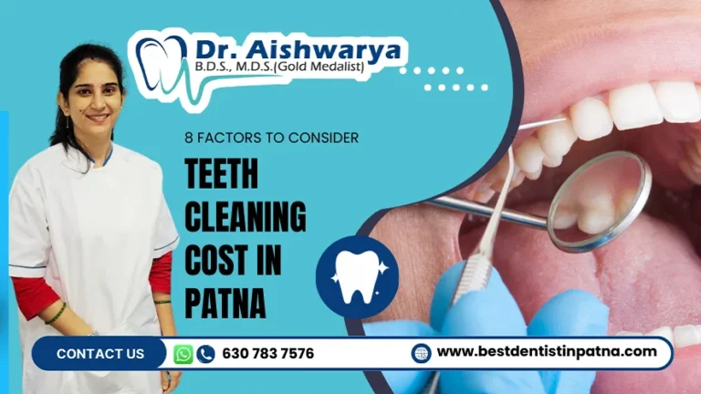 Teeth Cleaning Cost in Patna & Price Chart | 8 Key Factors