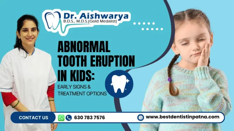 Abnormal Tooth Eruption in Kids: Early Signs & Treatment Options