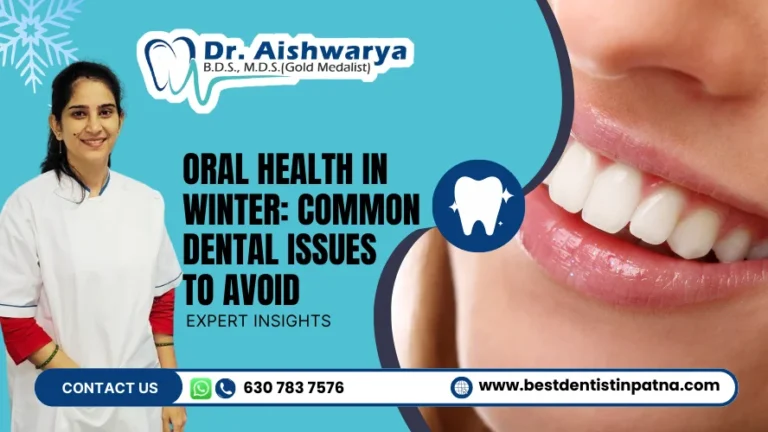 Oral Health in Winter: 6 Common Dental Issues to Avoid